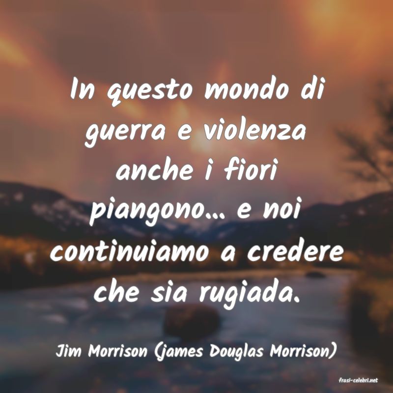 frasi di Jim Morrison (james Douglas Morrison)