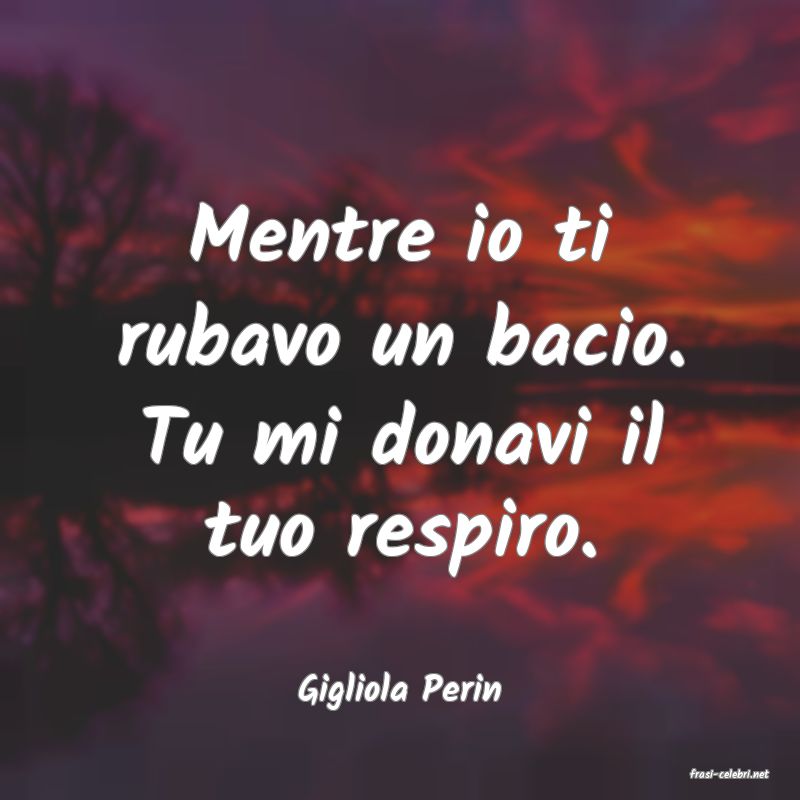 frasi di  Gigliola Perin
