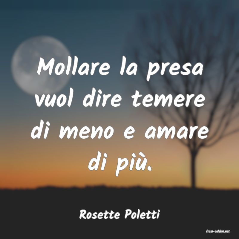 frasi di Rosette Poletti