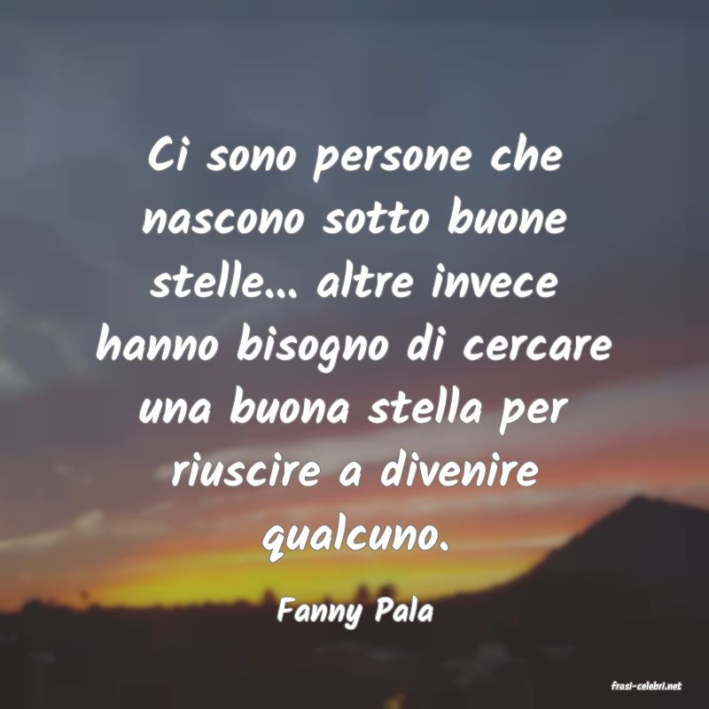 frasi di  Fanny Pala
