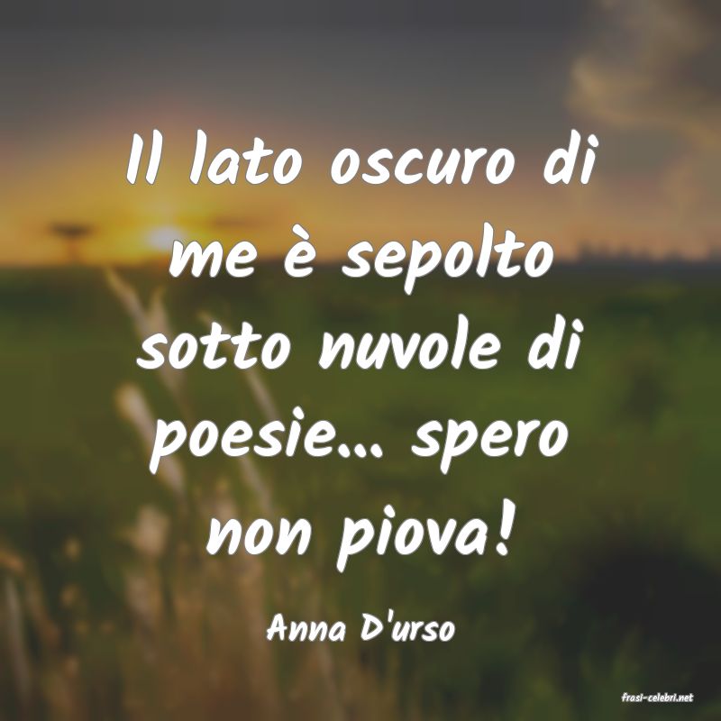 frasi di  Anna D'urso
