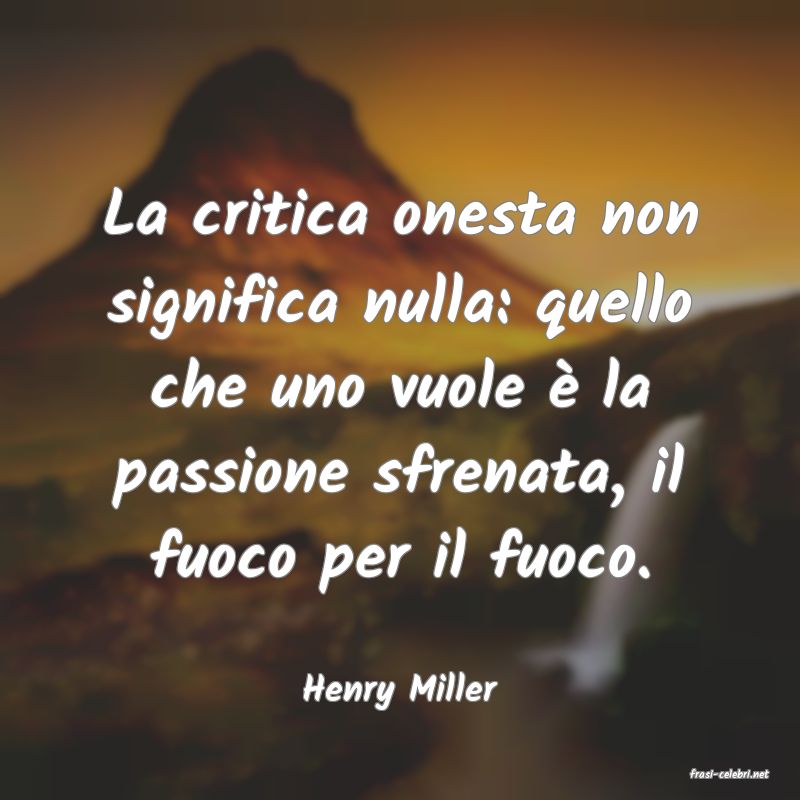 frasi di  Henry Miller
