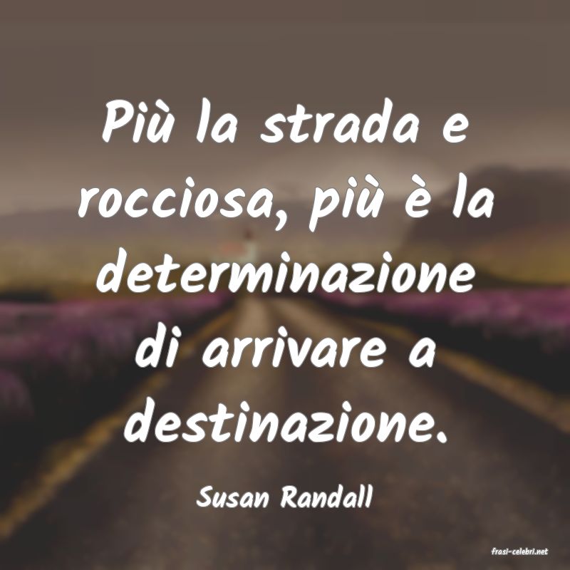 frasi di  Susan Randall

