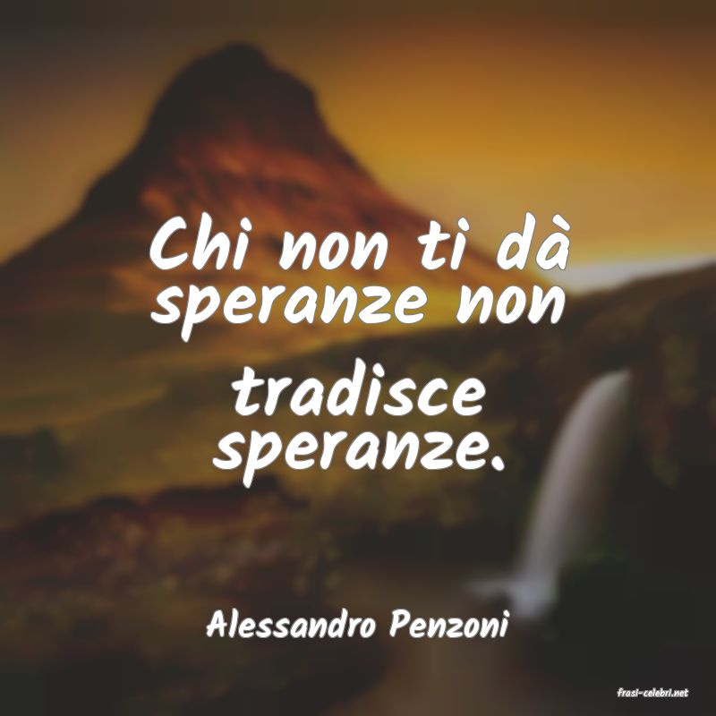 frasi di  Alessandro Penzoni
