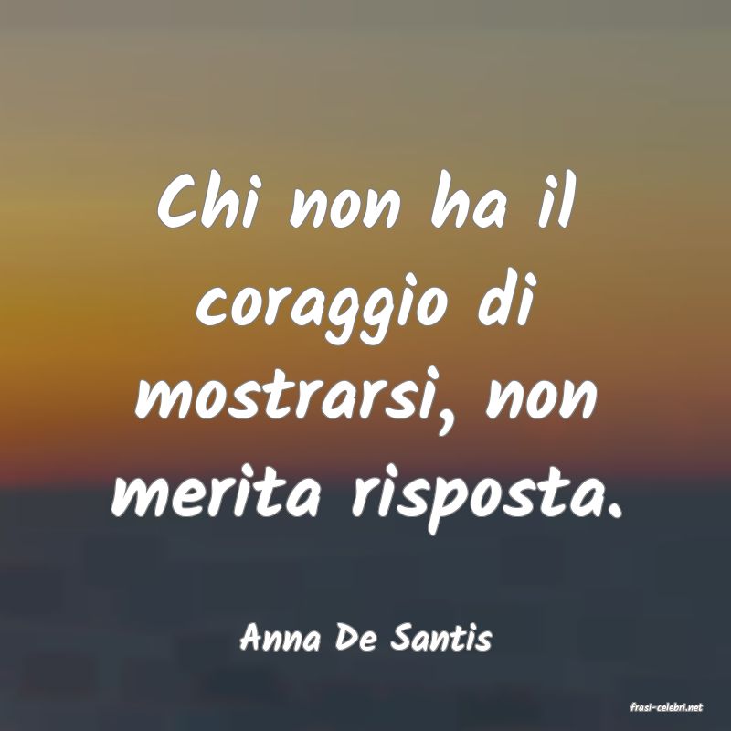 frasi di  Anna De Santis
