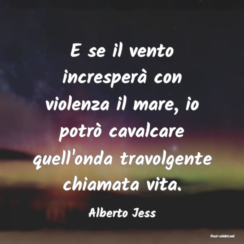 frasi di  Alberto Jess
