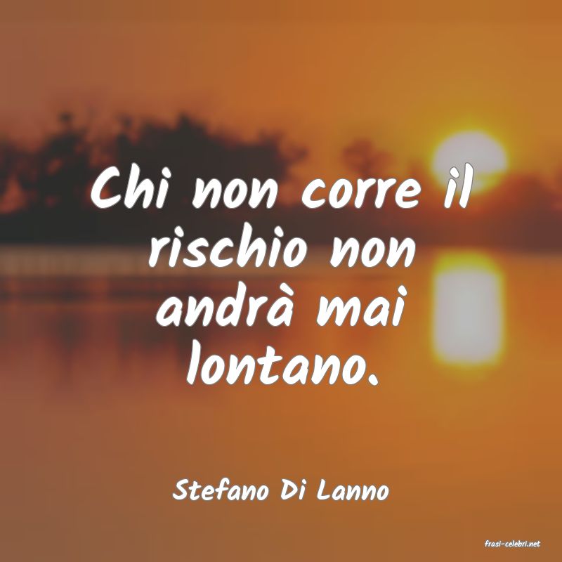 frasi di  Stefano Di Lanno
