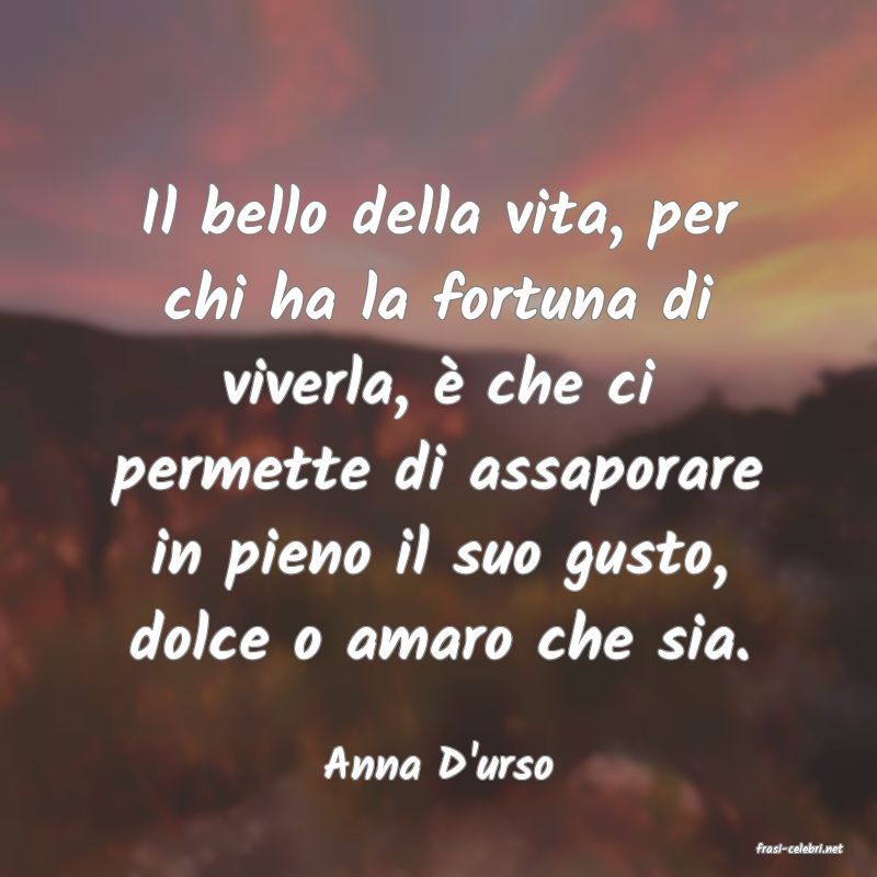 frasi di  Anna D'urso
