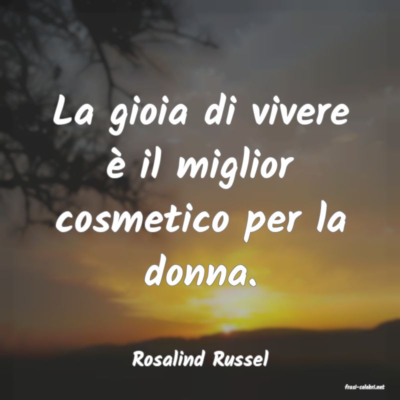 frasi di Rosalind Russel