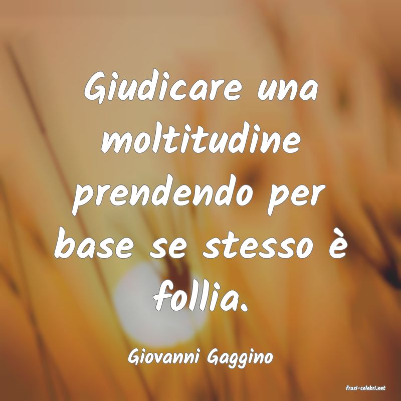 frasi di Giovanni Gaggino