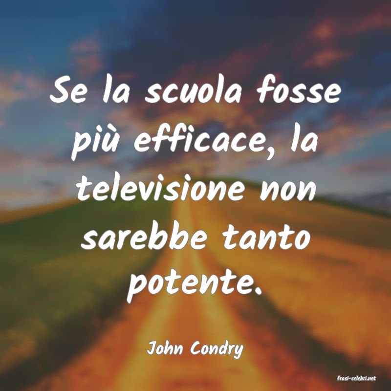 frasi di John Condry