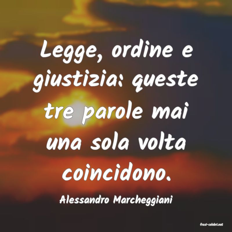 frasi di  Alessandro Marcheggiani
