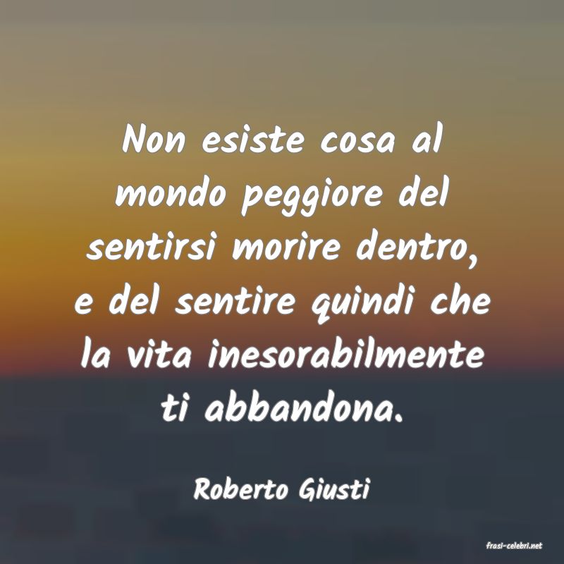 frasi di  Roberto Giusti
