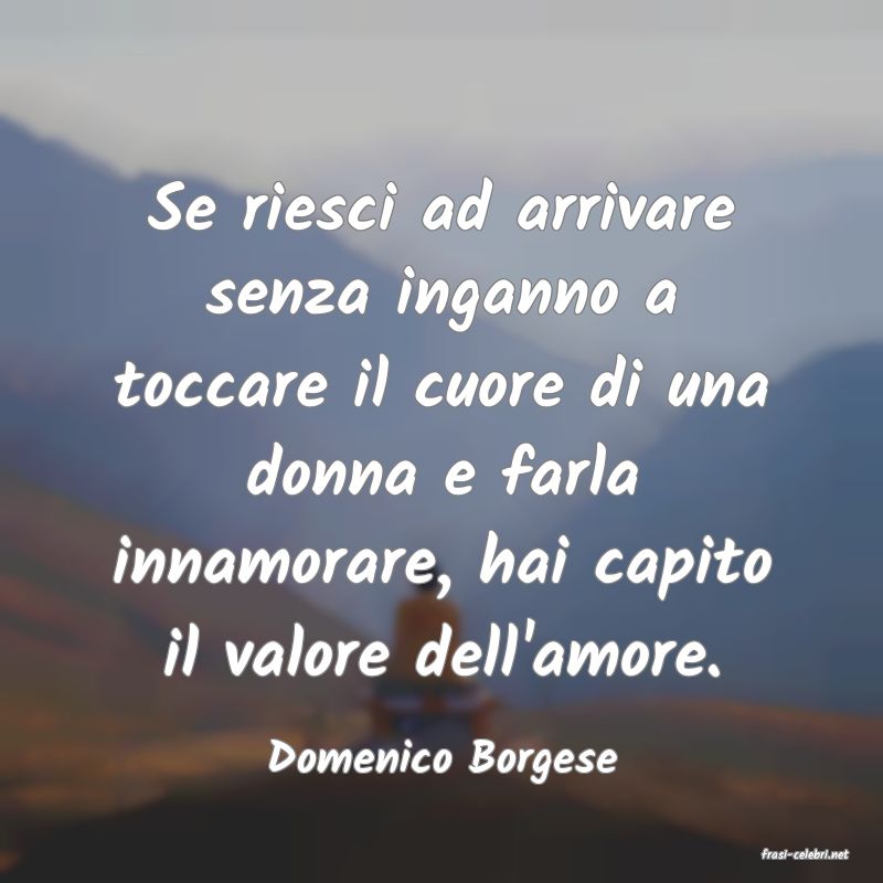 frasi di  Domenico Borgese
