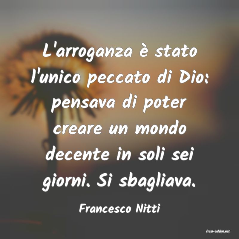 frasi di  Francesco Nitti
