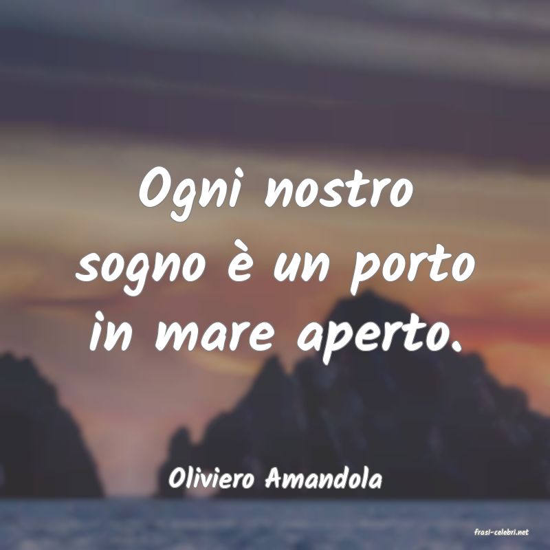 frasi di  Oliviero Amandola
