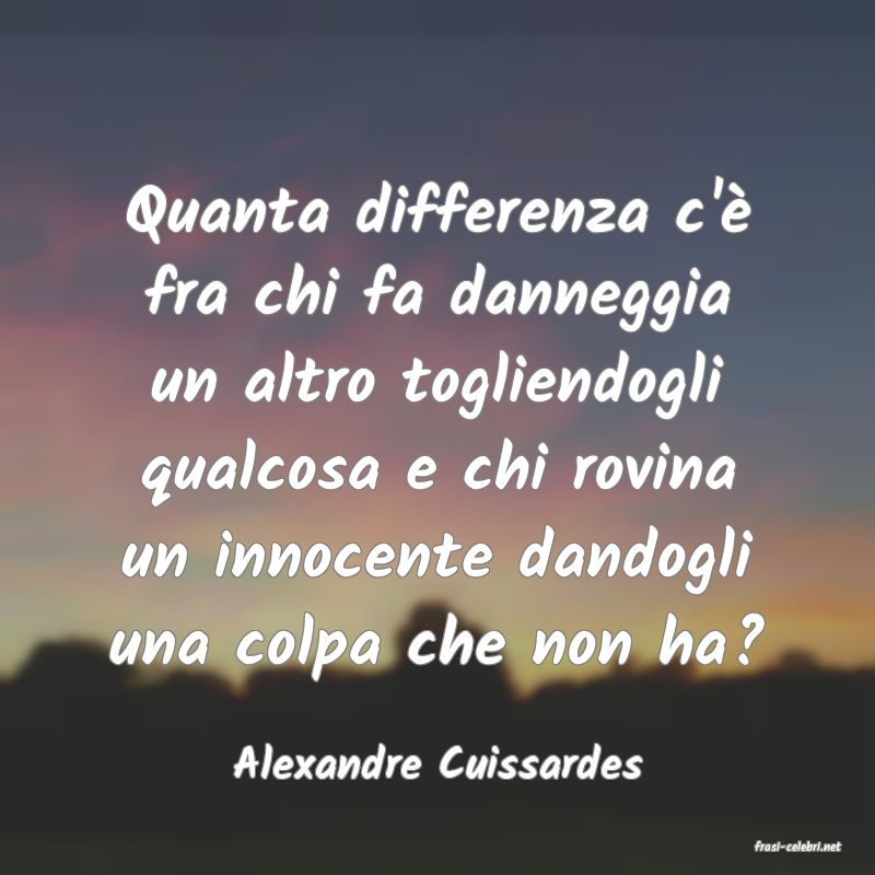 frasi di  Alexandre Cuissardes

