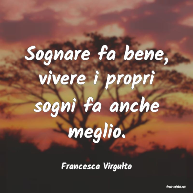frasi di  Francesca Virgulto
