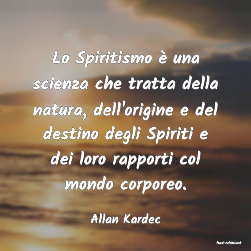 frasi di  Allan Kardec
