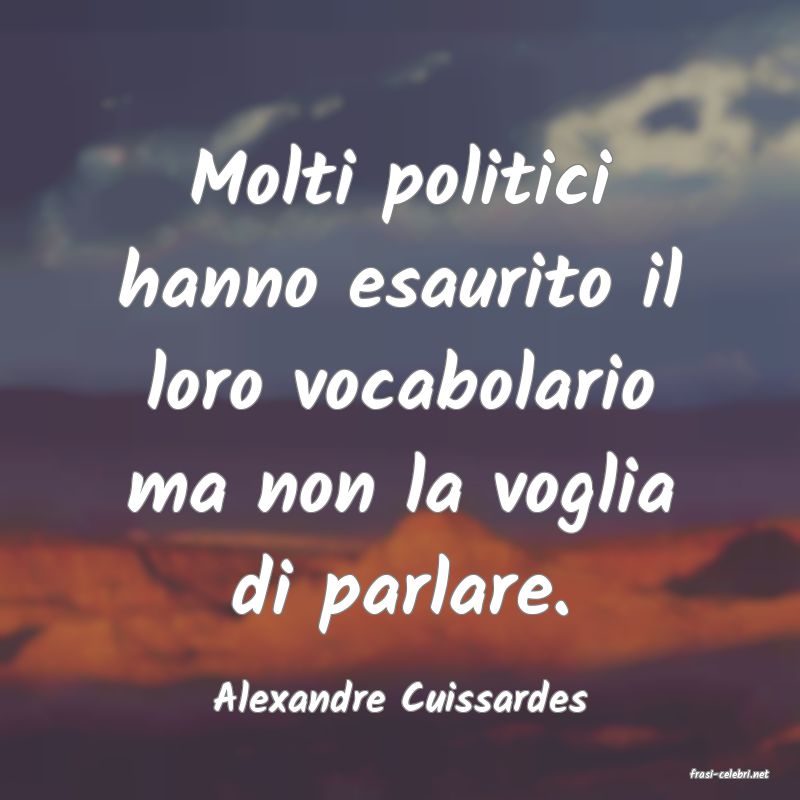 frasi di  Alexandre Cuissardes
