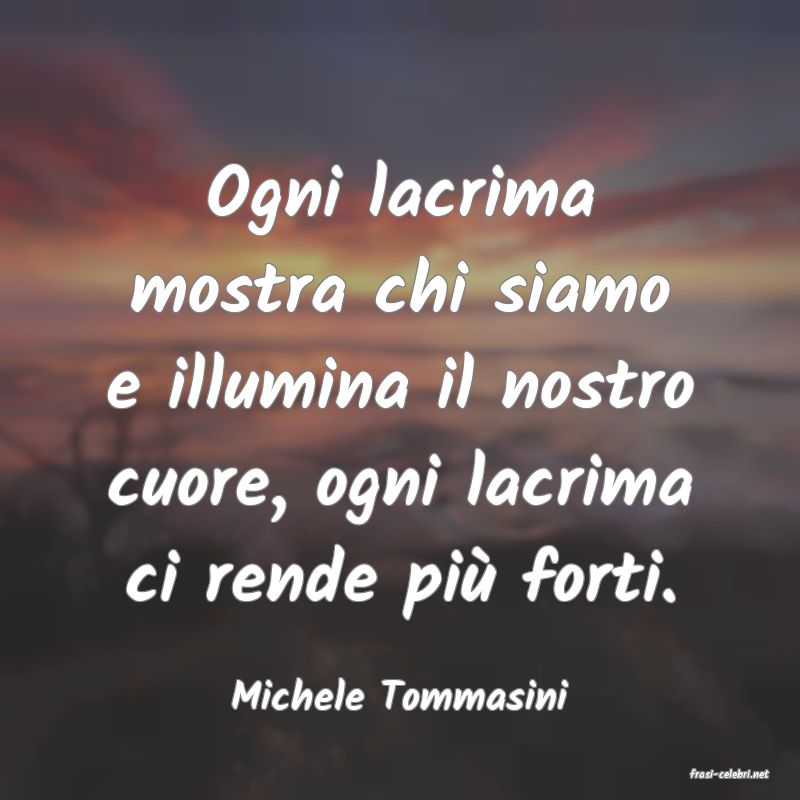 frasi di  Michele Tommasini
