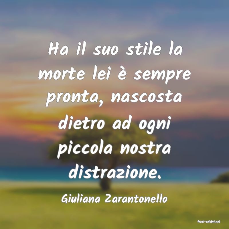 frasi di  Giuliana Zarantonello
