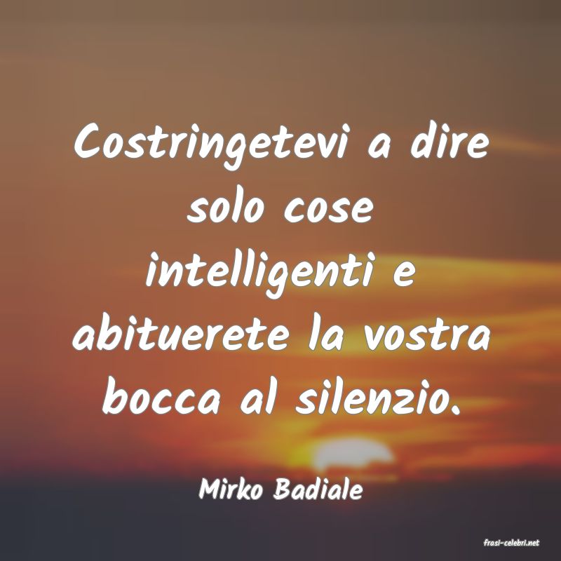 frasi di  Mirko Badiale
