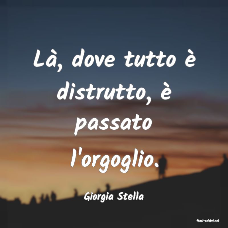 frasi di  Giorgia Stella
