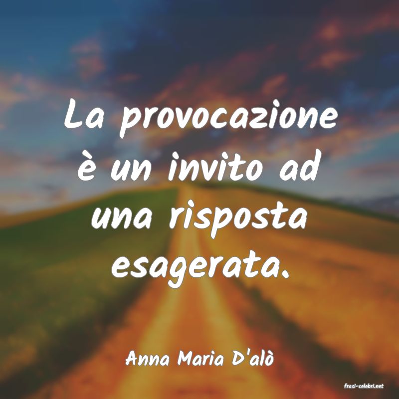 frasi di Anna Maria D'al�