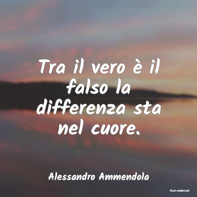 frasi di Alessandro Ammendola
