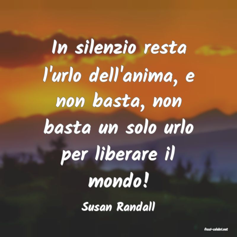 frasi di  Susan Randall
