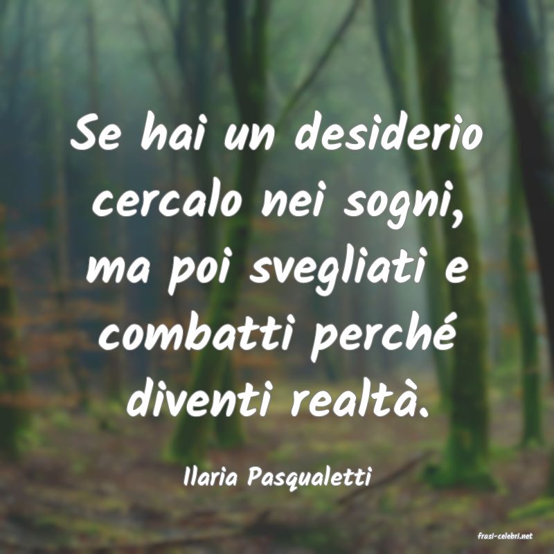 frasi di  Ilaria Pasqualetti
