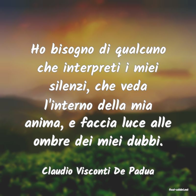 frasi di  Claudio Visconti De Padua
