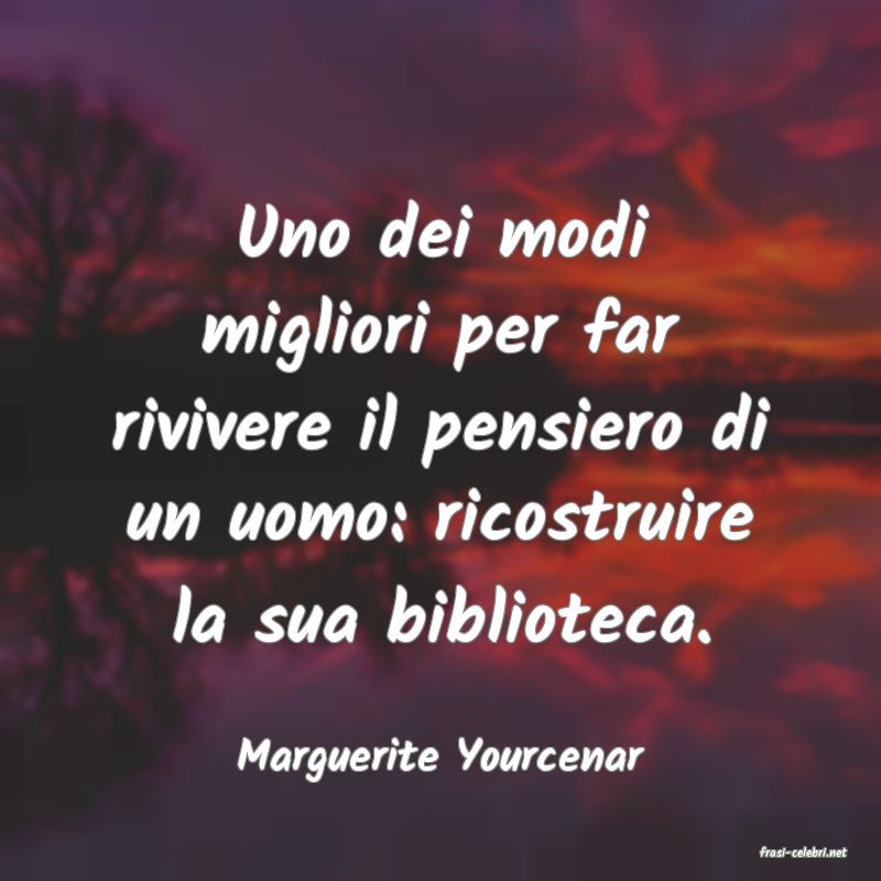 frasi di  Marguerite Yourcenar
