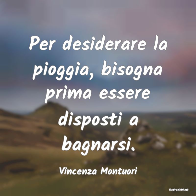 frasi di  Vincenza Montuori
