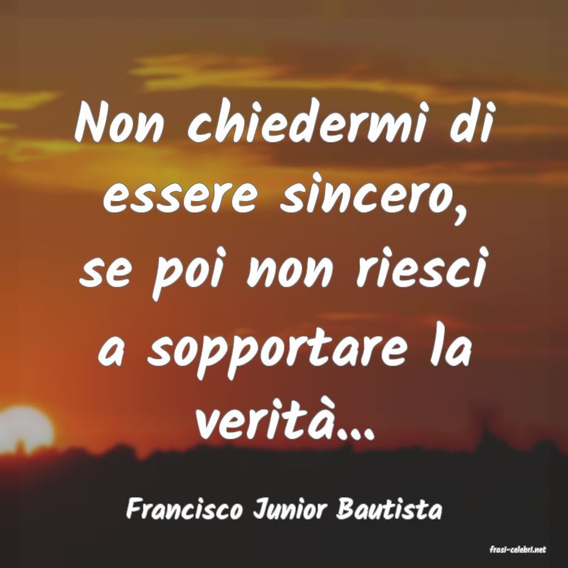 frasi di Francisco Junior Bautista