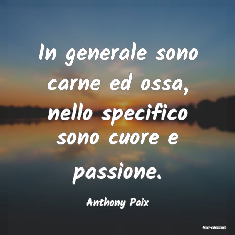 frasi di  Anthony Paix
