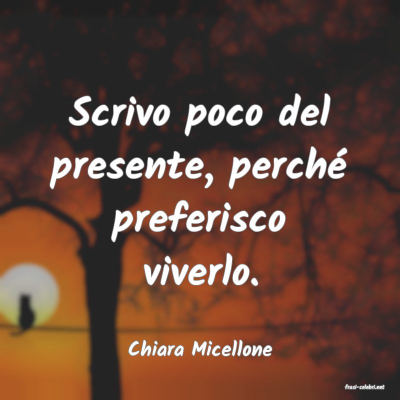 frasi di  Chiara Micellone
