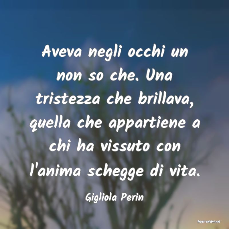 frasi di  Gigliola Perin
