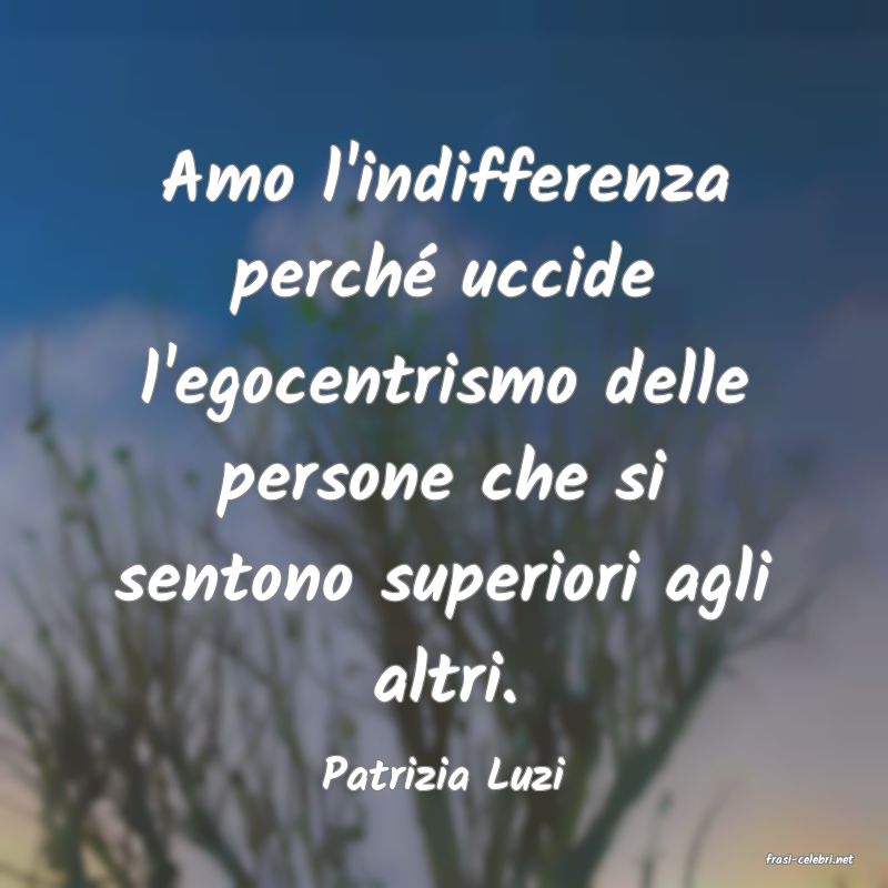 frasi di  Patrizia Luzi
