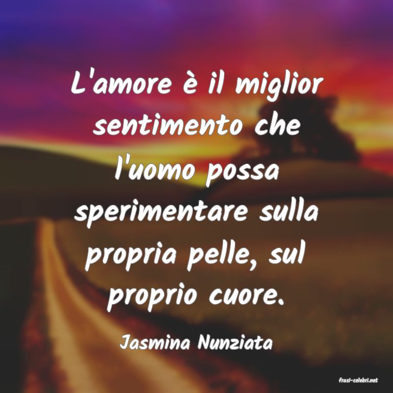 frasi di  Jasmina Nunziata
