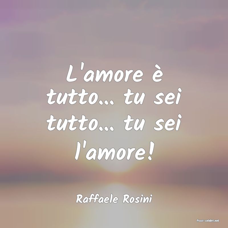 frasi di  Raffaele Rosini
