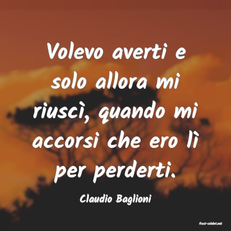 frasi di  Claudio Baglioni
