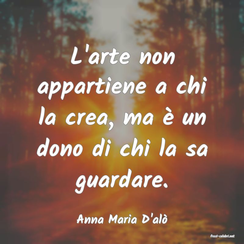 frasi di Anna Maria D'al