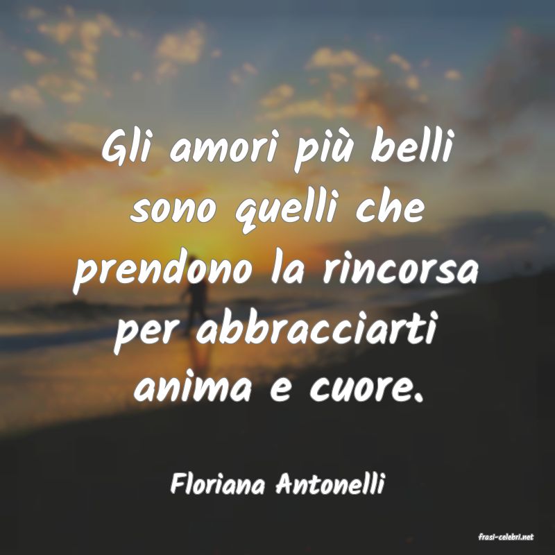 frasi di  Floriana Antonelli
