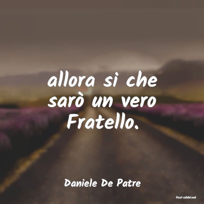 frasi di Daniele De Patre
