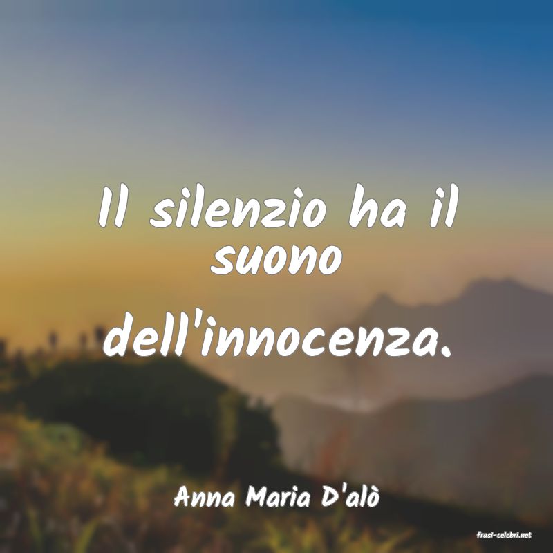 frasi di Anna Maria D'al
