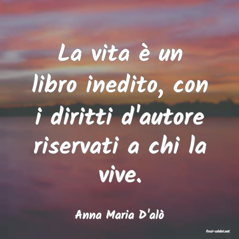 frasi di Anna Maria D'al