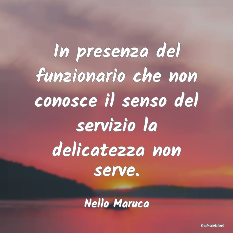 frasi di  Nello Maruca
