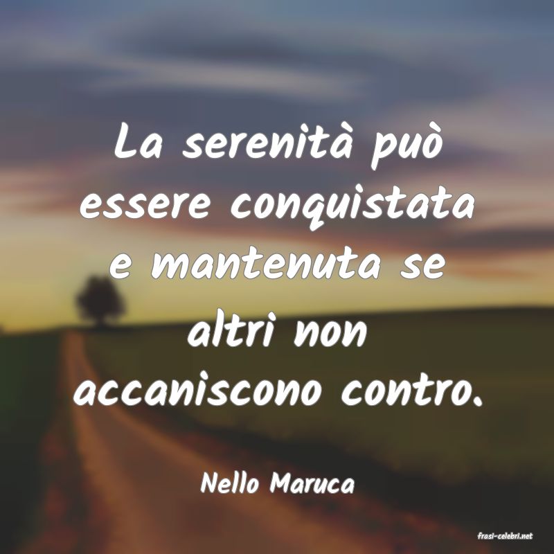 frasi di  Nello Maruca
